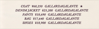 COAT ￥68,250 GALLARDAGALANTE,DENIMJACKET ￥25,200 GALLARDAGALANTE,PANTS ￥18,690 GALLARDAGALANTE,BAG ￥17,640 GALLARDAGALANTE,SHOES ￥18,900 GALLARDAGALANTE