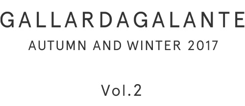 GALLARDAGALANTE AUTUMN AND WINTER 2017 Vol.2