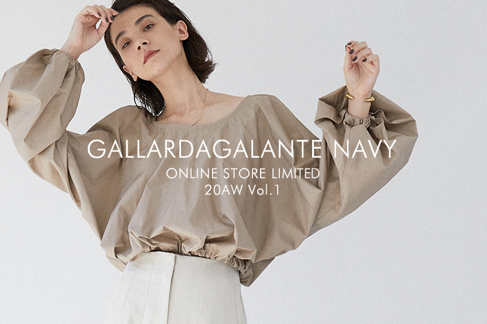 GALLARDAGALANTE NAVY ONLINE STORE LIMITED 20AW Vol.1 | NEWS