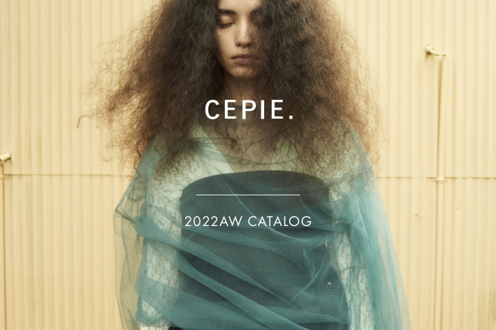 CEPIE. 2022AW CATALOG | NEWS | GALLARDAGALANTE ガリャルダガランテ